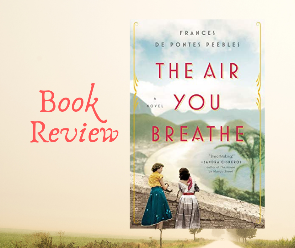 Book Review: The Air You Breath by Frances de Pontes Peebles